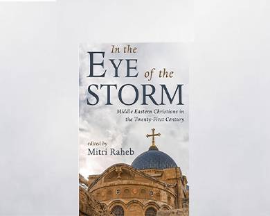 Book review: In the Eye of the Storm: Middle Eastern Christians in the twenty-first century, edited by Mitri Raheb