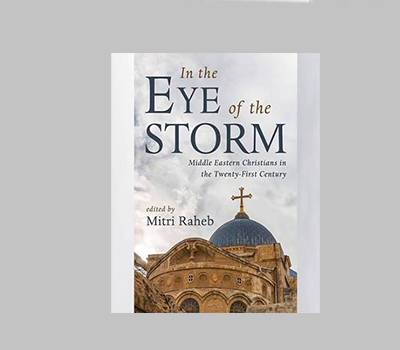 Book review: In the Eye of the Storm: Middle Eastern Christians in the twenty-first century, edited by Mitri Raheb