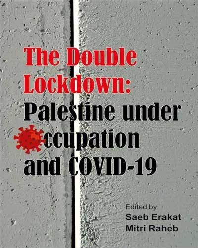 The Double Lockdown: Palestine under Occupation and COVID-19