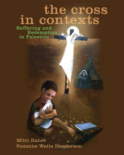 The Cross in Contexts: Suffering and Redemption in Palestine