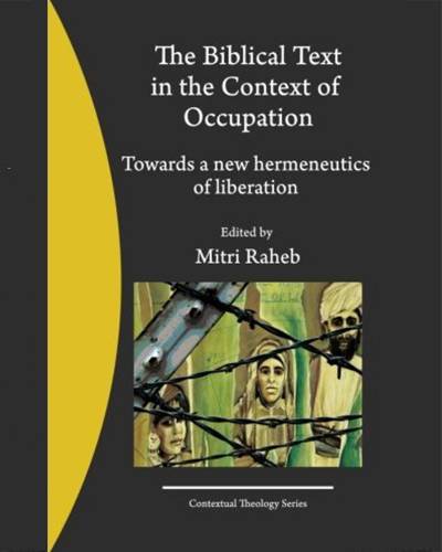 The Biblical Text in the Context of Occupation: Towards a new hermeneutics of liberation
