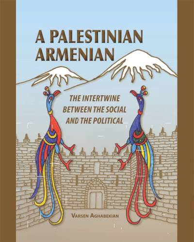 A Palestinian Armenian: The Intertwine between the Social and the Political